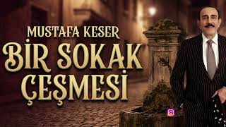 Mustafa Keser - Bir Sokak Çeşmesi