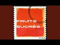 Fruits Sucrés mp3