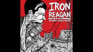 Iron Reagan - Eyes Piss Tears