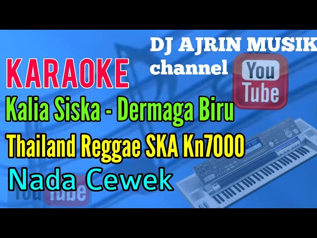 KALIA SISKA ft SKA86 - DERMAGA BIRU [Karaoke] THAILAND REGGAE SKA Kn7000 - Nada Wanita class=