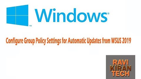 Configure Group Policy Settings for Automatic Updates from WSUS 2019