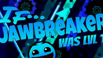 Geometry Dash - If Jawbreaker Was lvl 1 By Suomi (Demon : Jawbreaker By ZenthicAlpha)