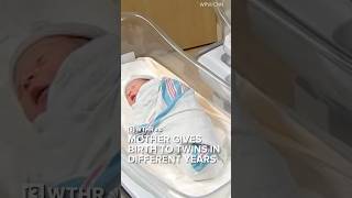 Mother gives birth to her twins in different years