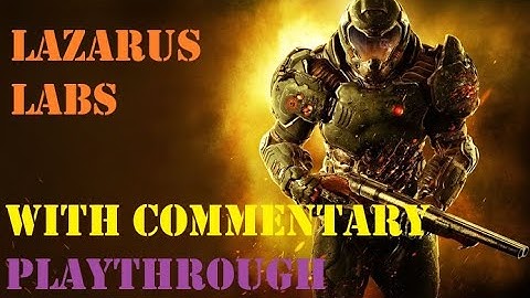 DOOM (2016) Mission 9 Playthrough With Full Commentary (Lazarus Labs)