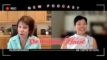 The Resilient Heart, featuring Eileen McDargh