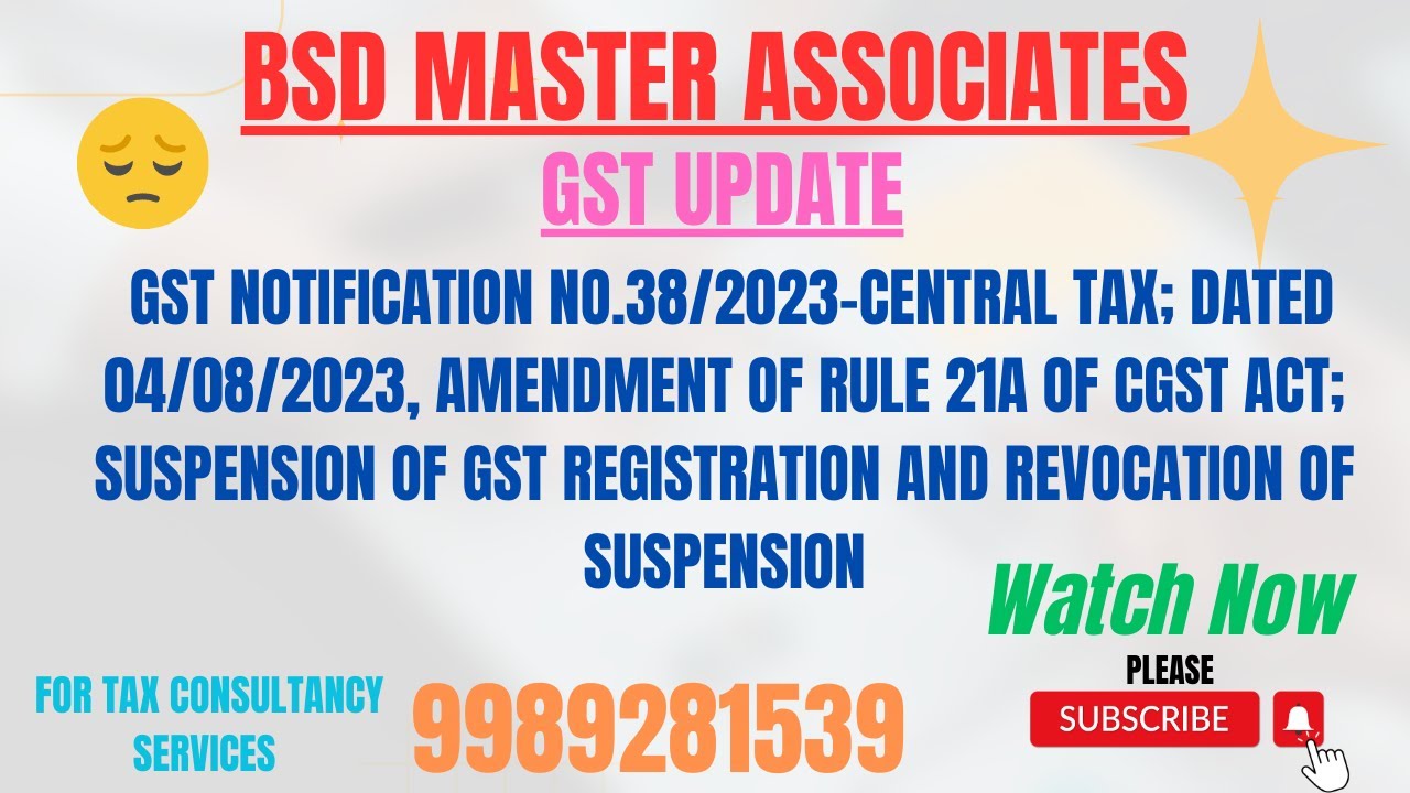 GST NOTIFICATION 38 CENTRAL TAX DATED 04082023 AMENDMENT OF RULE 21A gst-notification-38-central-tax-dated-04082023-amendment-of-rule-21a
