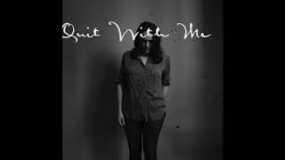 Miniatura de vídeo de "Quit With Me - Lucy Wainwright Roche feat. Matthew Perryman Jones"