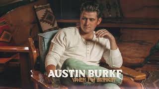 Watch Austin Burke When Im Drinkin video