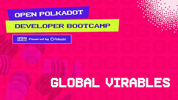 Open Polkadot Bootcamp 2025 - PolkaVM - Global Variables [Section 3 | Part 3]