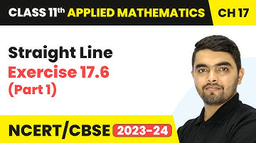 Straight Line - Exercise 17.6 (Part 1) | Class 11 Applied Mathematics Chapter 17 | CBSE 2025-26