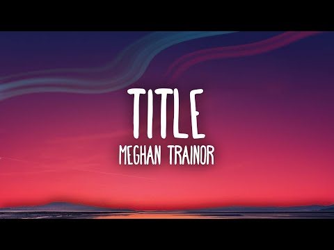 Meghan Trainor - Title | Then consider this an invitation to kiss my ass goodbye