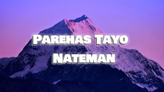 Video thumbnail of "Nateman - Parehas Tayo / Parehas tayong malandi"