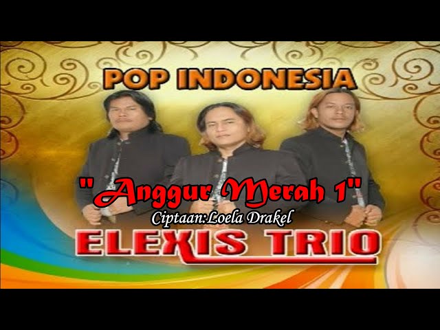 ANGGUR MERAH 1||TRIO ELEXIS ||LAGU POP INDONESIA class=