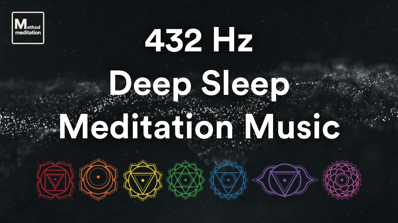 Deep Sleep Meditation Music | 432 Hz Frequency | Method Meditation ...