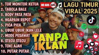 Download Lagu LAGU TIMUR VIRAL - NO IKLAN | HITS TIKTOK \u0026 VIRAL - TOR MONITOR KETUA, TABOLA BALE, BODY PATA PATA MP3