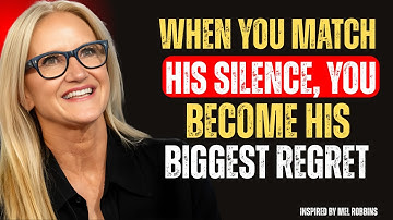 When You Match His Silence, You Become His Biggest Regret | Mel Robbins Motivation