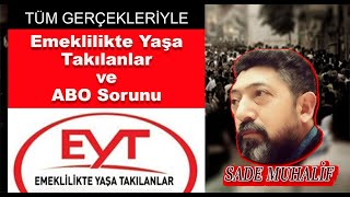 Emeklilikte Yaşa Takılanlar Ve Abo Sorunu