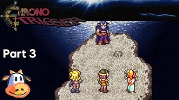 Chrono Trigger - First Playthrough | Part 3/4