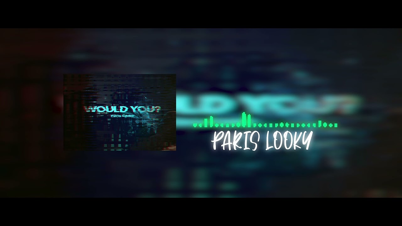 Paris Looky - Would You? (Original Mix)