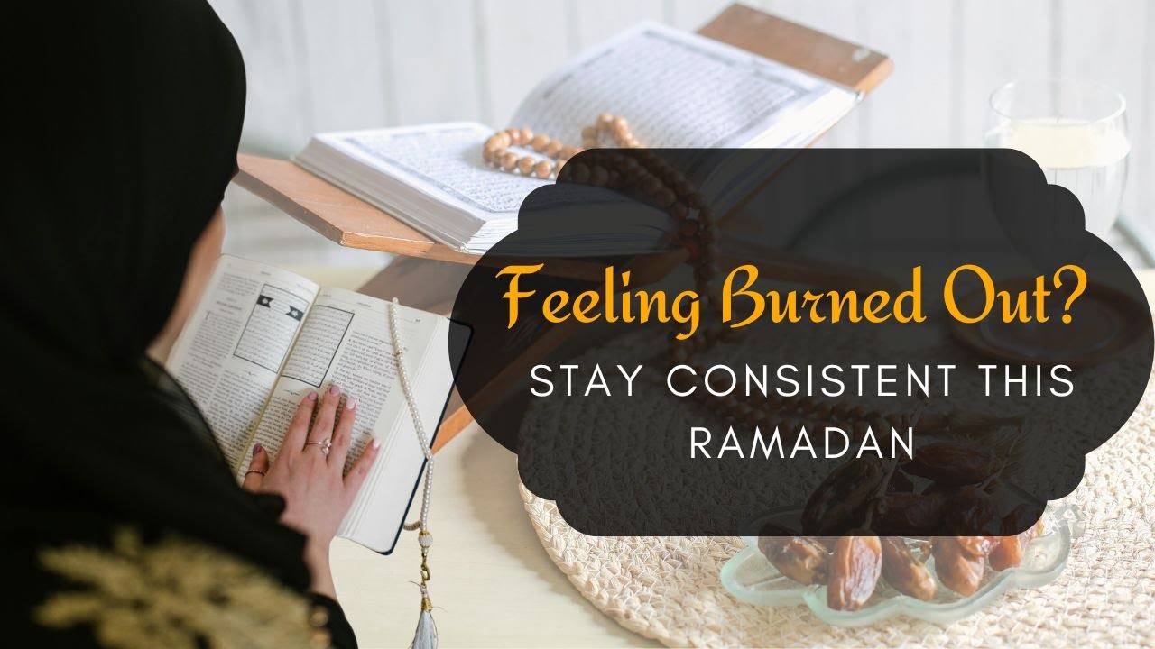 Ramadan Motivation |  How to Stay Consistent in Worship