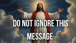 The Most Important Message | Don’t Ignore | God Message Today | God's Message For You