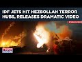 Israeli Jets Hit Hezbollah Terror Hubs In Lebanon In Overnight Strike| IDF Releases Dramatic Video