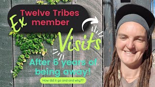 Update 12 Tribes Ex Member Goes Back To Visit After 6 Years?