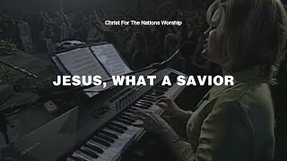 Video thumbnail of "Jesus, What a Savior - Shannon Wexelberg, Eduardo Coronado & Christ For The Nations Worship"