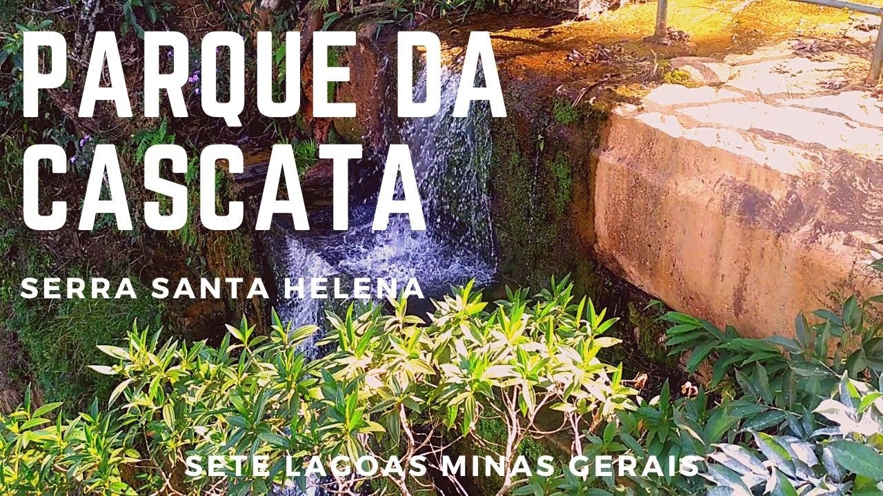 Parque da Cascata Serra de Santa Helena Sete Lagoas YouTube Parque da Cascata Serra de Santa Helena Sete Lagoas YouTube