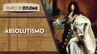 Absolutismo l Tempo de Estudar | História | 7º ano