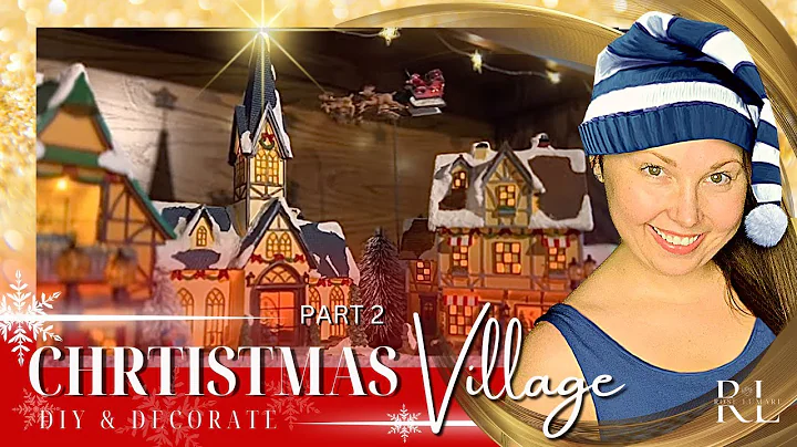 CREATE THE PERFECT CHRISTMAS VILLAGE • Part 2. How to arrange and DIY a magical village this year!