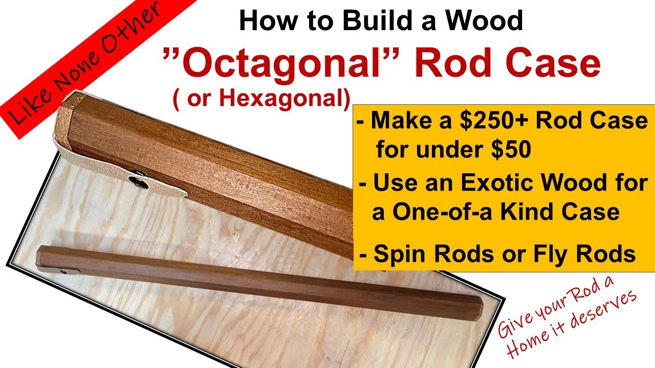 How to Build a Octagonal Wood Rod Case. DIY Detailed Instruction