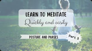 Mastering Meditation: Learn to Meditate Part 3 - Posture and Phases of Meditation 💜