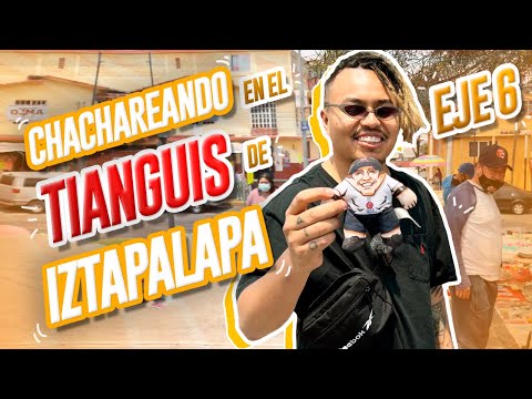 CHACHAREANDO EN TIANGUIS DE IZTAPALAPA (EJE 6) - Lalo Elizarrarás
