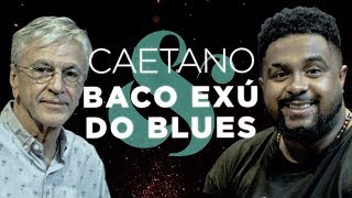 Caetano Veloso Entrevista Baco Exu do Blues