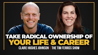How to Take Radical Ownership of Your Life and Career - Claire Hughes Johnson