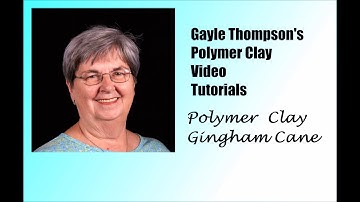 Polymer Clay Gingham Cane by Gayle Thompson