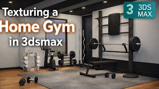 How to Texture a Home Gym in 3ds Max | Realistic Materials Tutorial