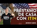 Prestamos de casa con ITIN 2021 (Actualizado) - Jehison Saenz