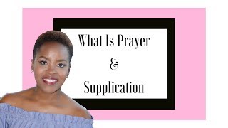 What Is Prayer and Supplication