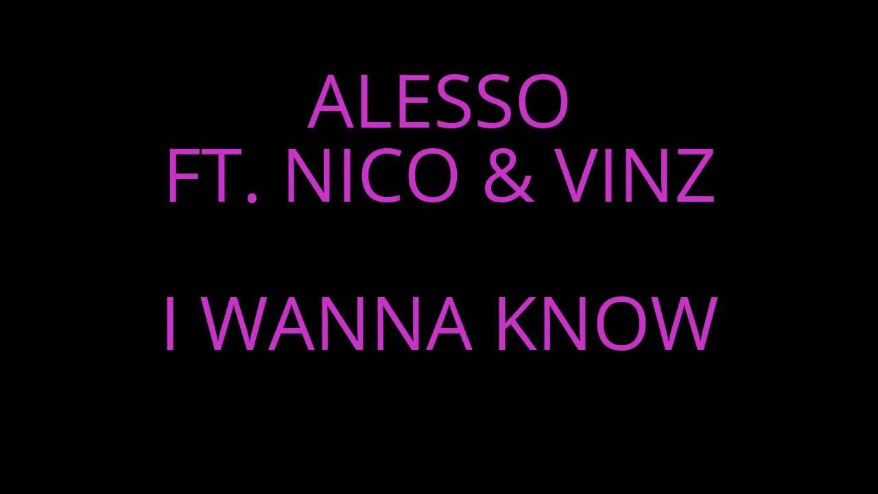I know wanna want. Alesso i wanna know.