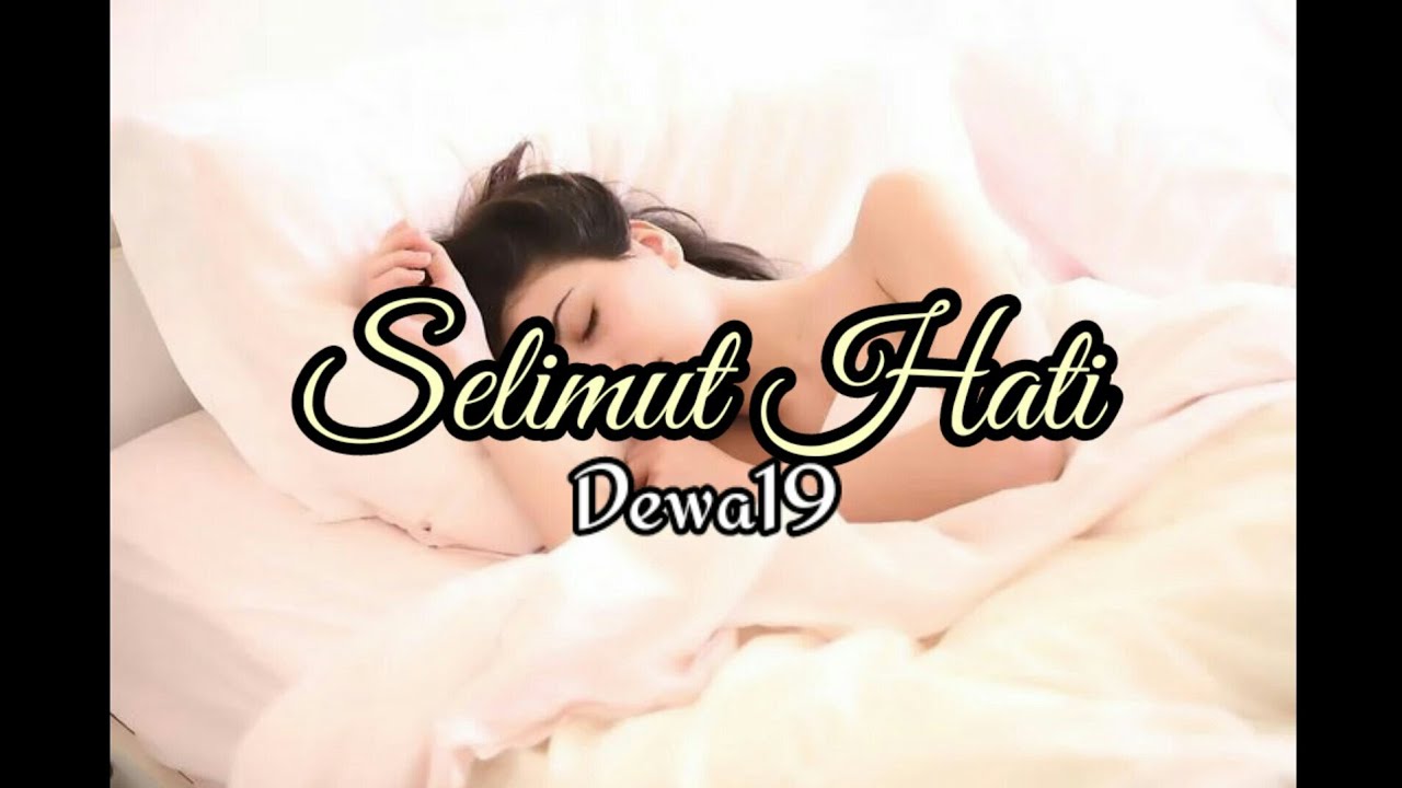 Dewa19 Selimut Hati | Lirik