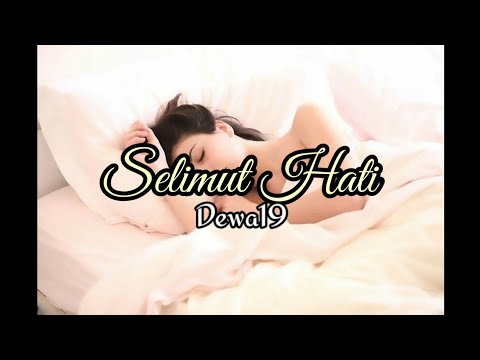Dewa 19 - Selimut Hati (Lyrics)
