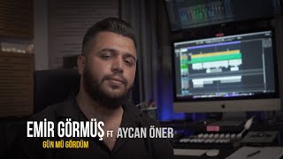 Emir Görmüş & Aycan Öner - Günmü Gördüm Resimi