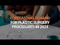Forecasting Patient Demand for Plastic Surgery Procedures in 2024