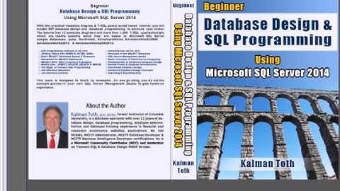 Beginner Database Design & SQL Programming Using Microsoft SQL Server 2014 by Kalman Toth