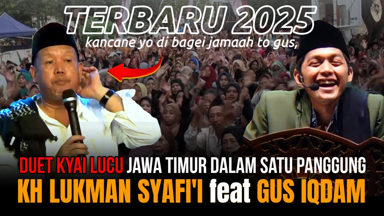 KH LUKMAN SYAFI'I & GUS IQDAM ‼️ TERBARU PERTAMA DLM SEJARAH, DUET DUO KYAI LUCU DLM SATU PANGGUNG