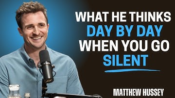 WHAT HE THINKS DAY BY DAY WHEN YOU GO SILENT – Matthew Hussey | Motivational Video