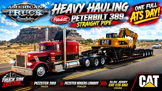 🔥 One Full Day of Heavy Hauling in a Straight-Piped Peterbilt 389! | ATS Realistic Trucking 🚛💨