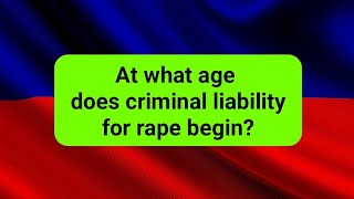 At what age does criminal liability for rape begin?